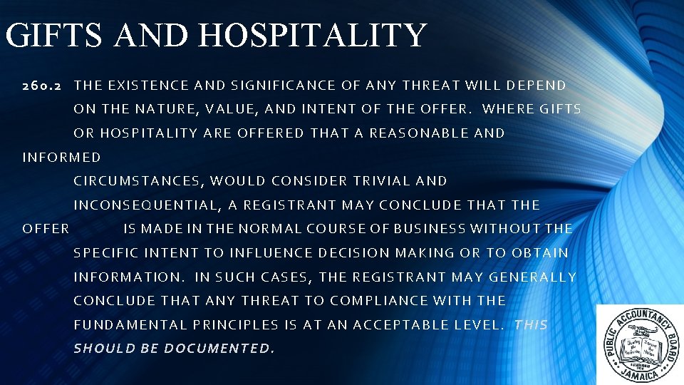 GIFTS AND HOSPITALITY 260. 2 TH E EXISTENCE AND SIGNIFICANCE OF ANY THREAT WILL