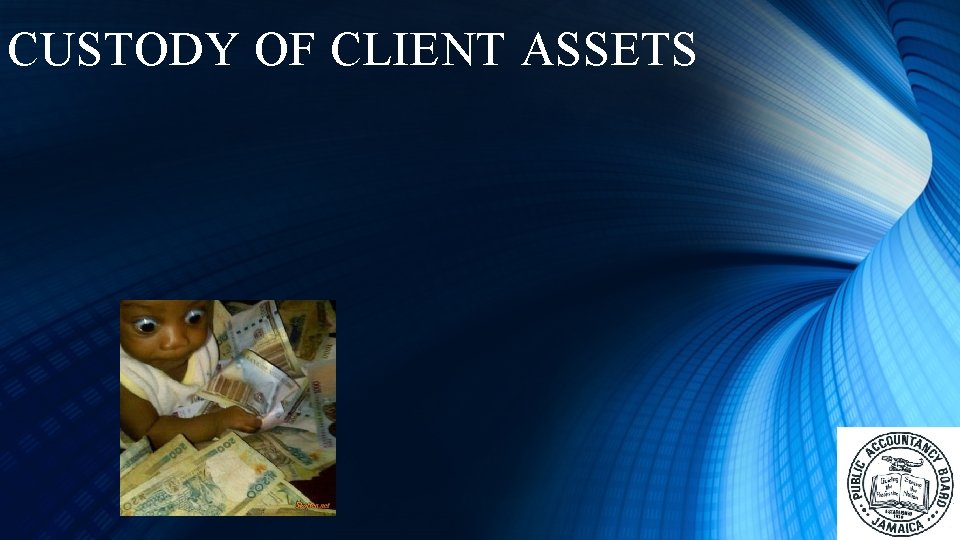 CUSTODY OF CLIENT ASSETS 