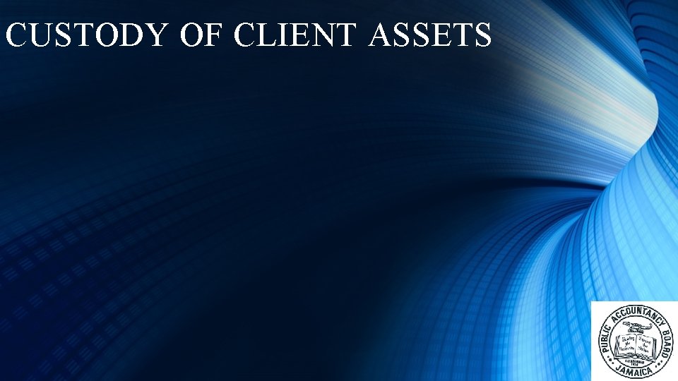 CUSTODY OF CLIENT ASSETS 