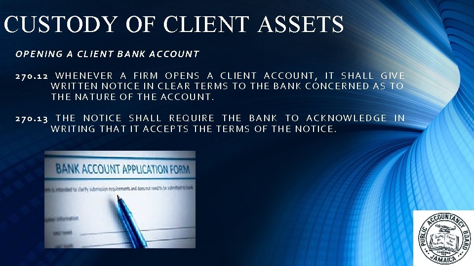 CUSTODY OF CLIENT ASSETS OPENING A CLIENT BANK ACCOUNT 27 0. 12 W HENEVER