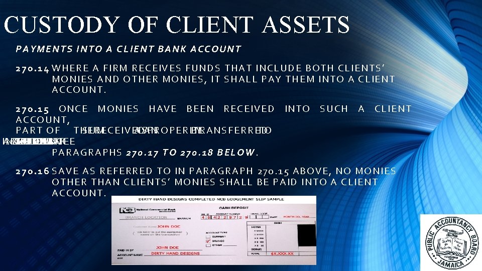 CUSTODY OF CLIENT ASSETS PA YMENTS INTO A CLIEN T BANK ACCOUNT 27 0.