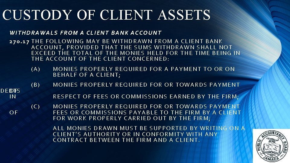 CUSTODY OF CLIENT ASSETS WIT HDRAWALS FROM A CLIENT BANK ACCOUNT 27 0. 17