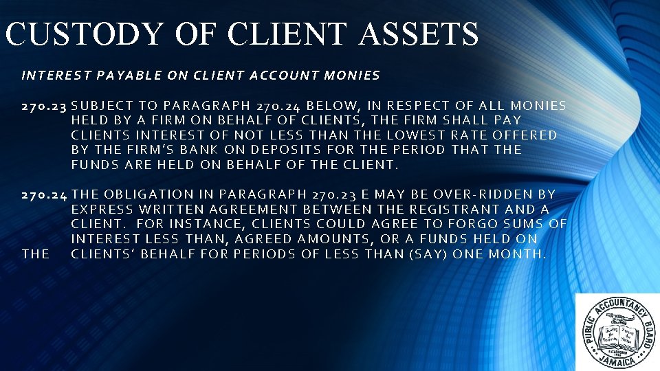 CUSTODY OF CLIENT ASSETS INTE RES T PAYABLE ON CLIENT ACCOUNT MONIES 27 0.