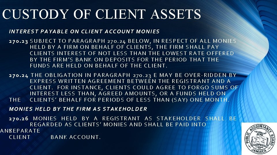 CUSTODY OF CLIENT ASSETS INTE RES T PAYABLE ON CLIENT ACCOUNT MONIES 27 0.