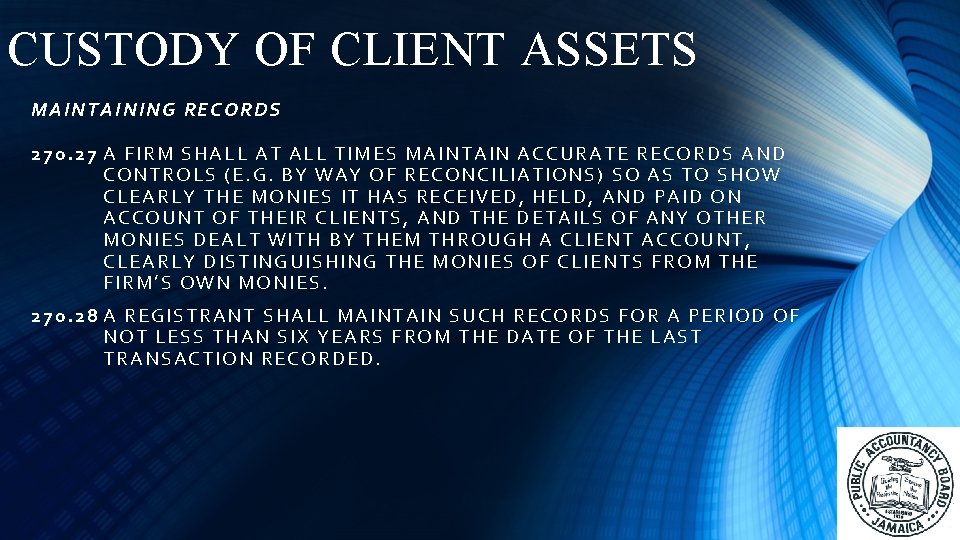 CUSTODY OF CLIENT ASSETS MAINT AIN ING RECORDS 27 0. 27 A FIR M