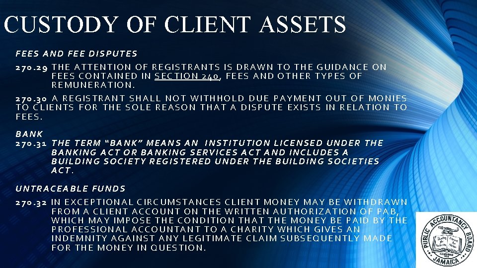 CUSTODY OF CLIENT ASSETS FEES AND FEE DISPUTES 270. 29 THE ATTENTION OF REGISTRANTS