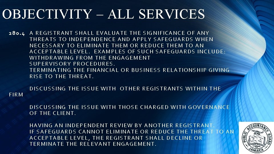 OBJECTIVITY – ALL SERVICES 280. 4 A REGISTRANT SH ALL EVALUATE THE SIGNIFICANCE OF