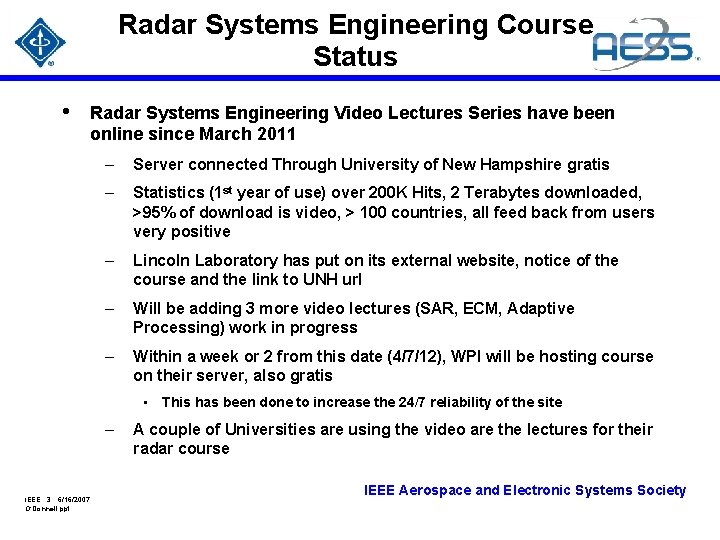 Radar Systems Engineering Course Status • Radar Systems Engineering Video Lectures Series have been