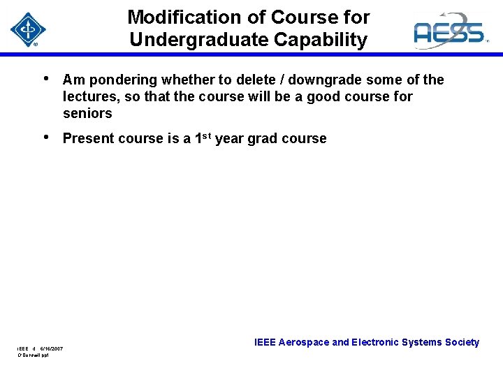 Modification of Course for Undergraduate Capability • Am pondering whether to delete / downgrade