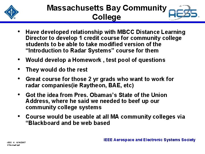 Massachusetts Bay Community College • Have developed relationship with MBCC Distance Learning Director to