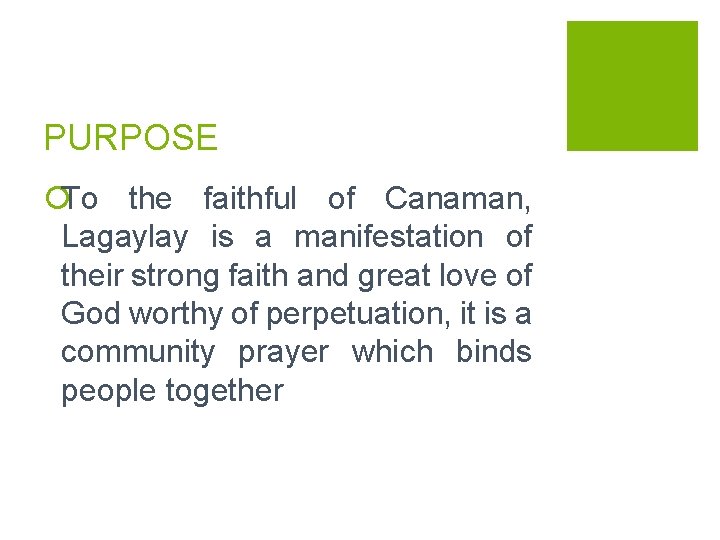 PURPOSE ¡To the faithful of Canaman, Lagaylay is a manifestation of their strong faith