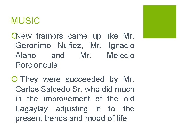 MUSIC ¡New trainors came up like Mr. Geronimo Nuñez, Mr. Ignacio Alano and Mr.