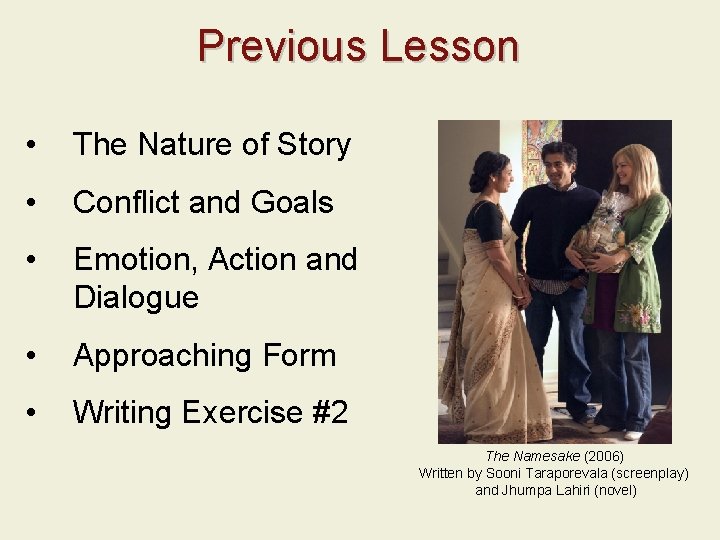 Previous Lesson • The Nature of Story • Conflict and Goals • Emotion, Action