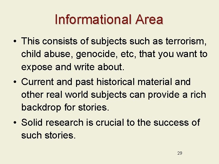 Informational Area • This consists of subjects such as terrorism, child abuse, genocide, etc,