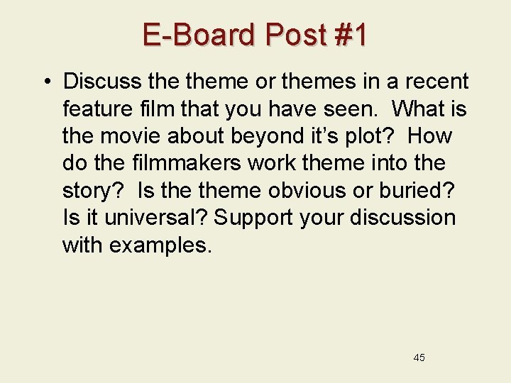 E-Board Post #1 • Discuss theme or themes in a recent feature film that