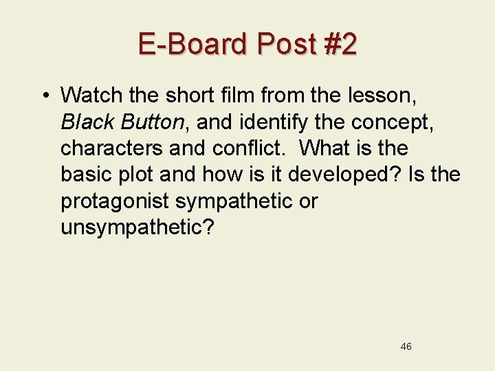 E-Board Post #2 • Watch the short film from the lesson, Black Button, and