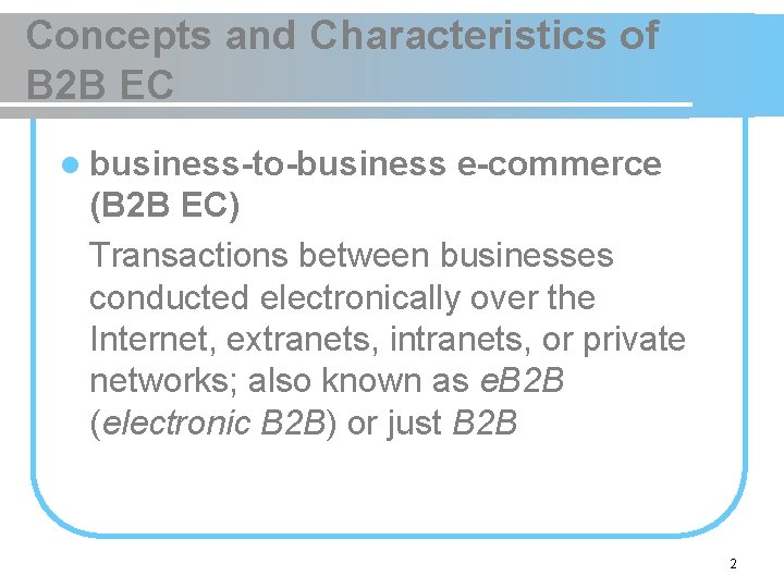 Concepts and Characteristics of B 2 B EC l business-to-business e-commerce (B 2 B