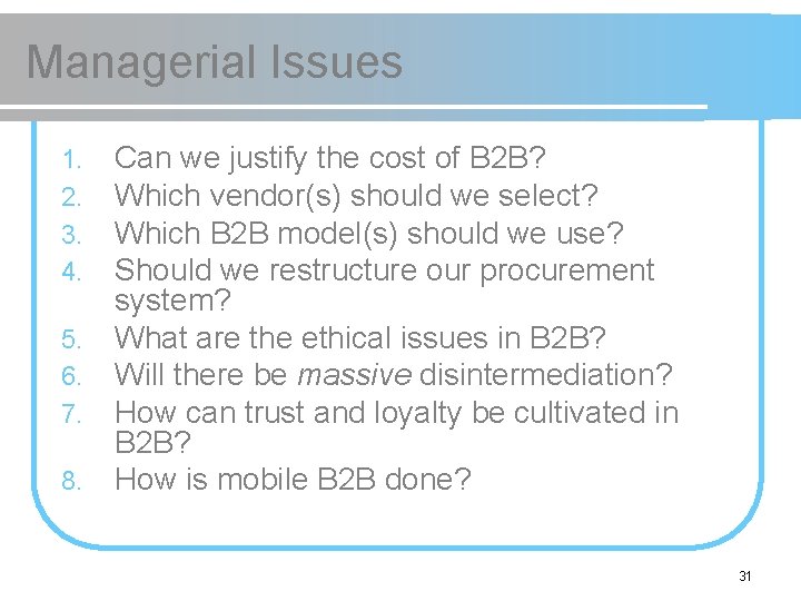 Managerial Issues 1. 2. 3. 4. 5. 6. 7. 8. Can we justify the