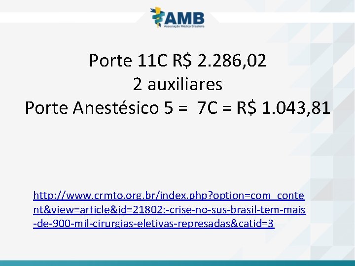 Porte 11 C R$ 2. 286, 02 2 auxiliares Porte Anestésico 5 = 7