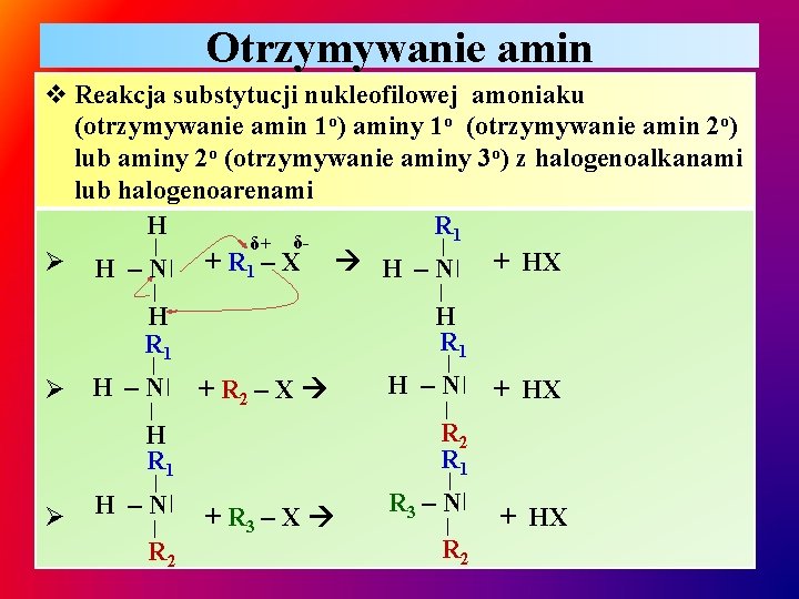 Otrzymywanie amin v Reakcja substytucji nukleofilowej amoniaku (otrzymywanie amin 1 o) aminy 1 o