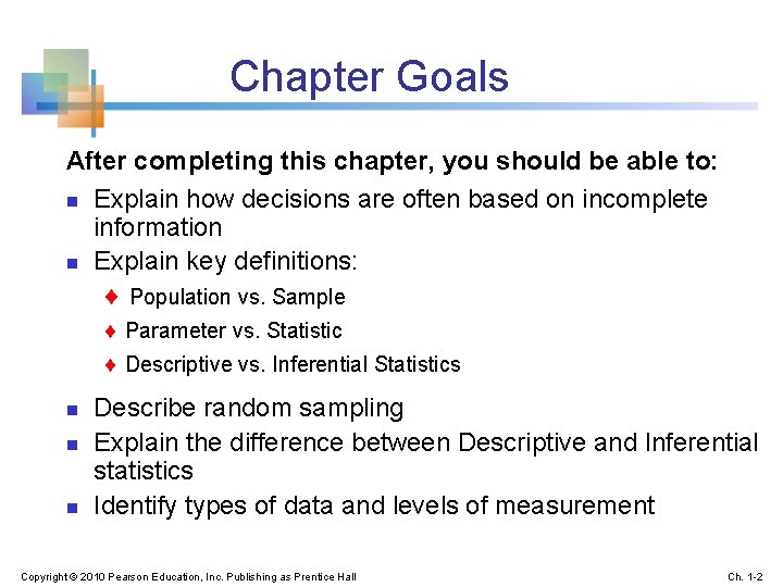 Chapter Goals After completing this chapter, you should be able to: n Explain how
