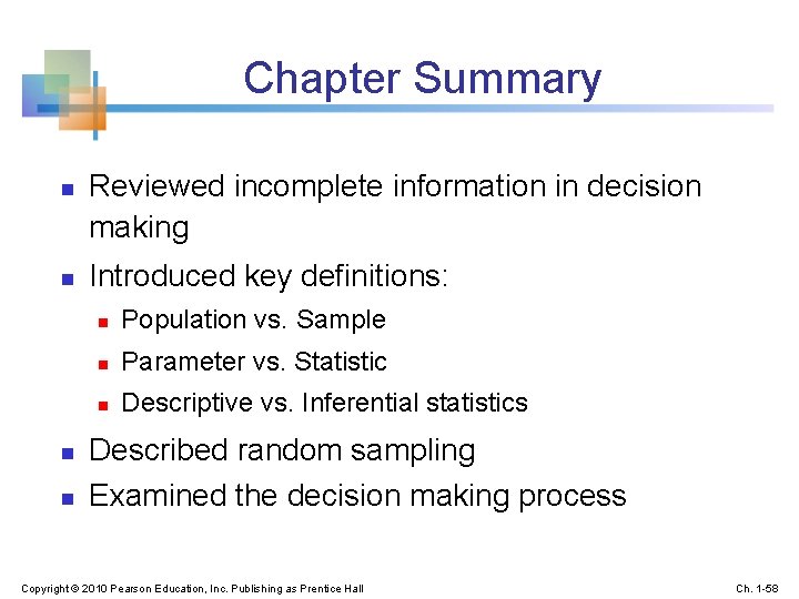 Chapter Summary n n Reviewed incomplete information in decision making Introduced key definitions: n