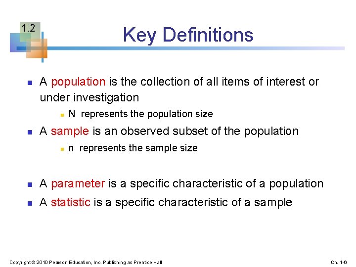 1. 2 n Key Definitions A population is the collection of all items of