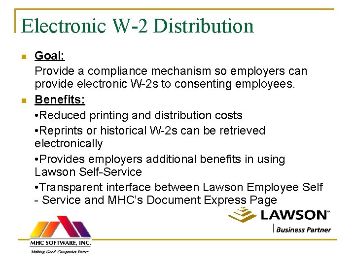 Electronic W-2 Distribution n n Goal: Provide a compliance mechanism so employers can provide