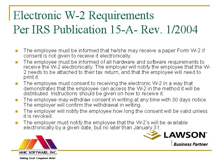 Electronic W-2 Requirements Per IRS Publication 15 -A- Rev. 1/2004 n n n The