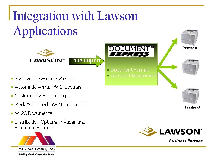 Integration with Lawson Applications file import § Standard Lawson PR 297 File § Automatic