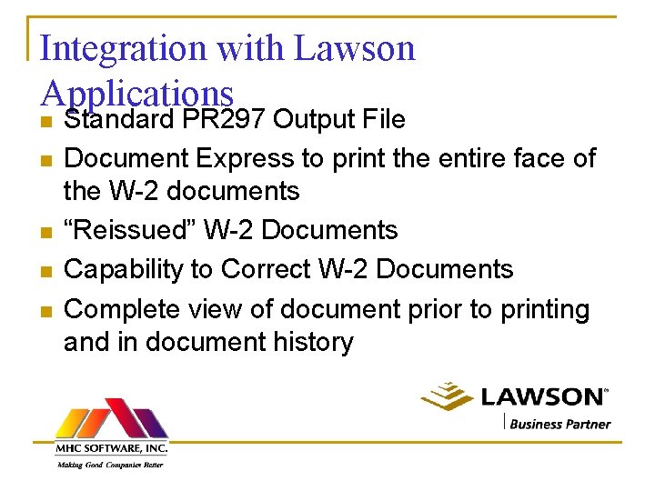 Integration with Lawson Applications n n n Standard PR 297 Output File Document Express