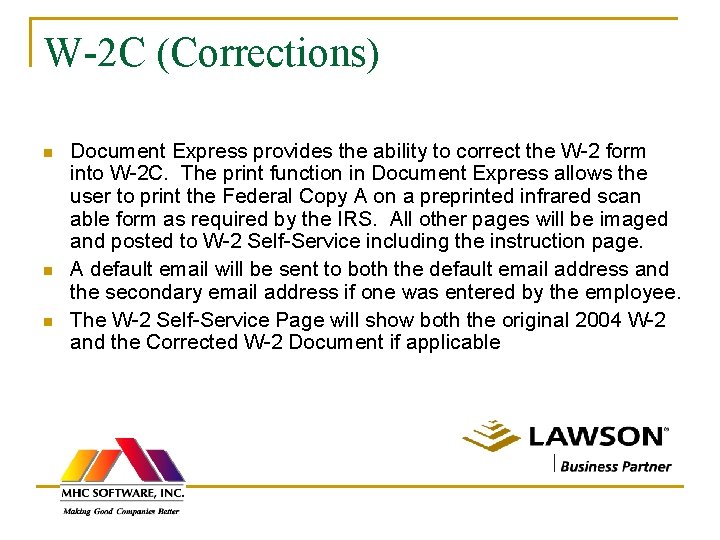 W-2 C (Corrections) n n n Document Express provides the ability to correct the