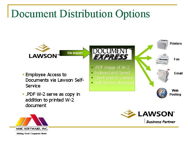 Document Distribution Options Printers file import Fax § Employee Access to Documents via Lawson