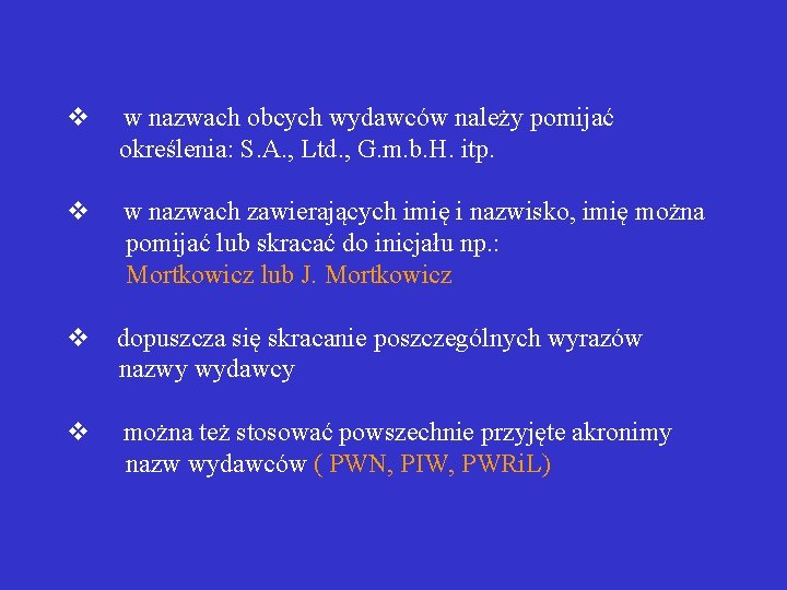 v w nazwach obcych wydawców należy pomijać określenia: S. A. , Ltd. , G.