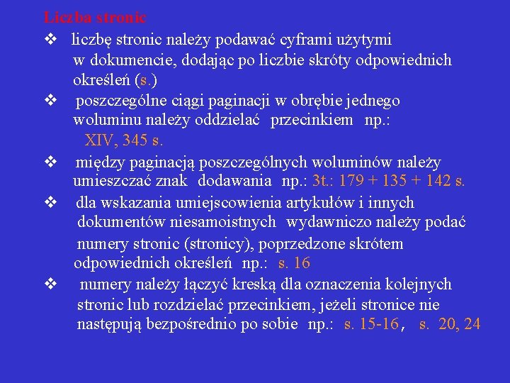 Liczba stronic v liczbę stronic należy podawać cyframi użytymi w dokumencie, dodając po liczbie