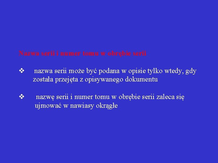 Nazwa serii i numer tomu w obrębie serii v nazwa serii może być podana