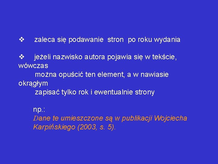  v zaleca się podawanie stron po roku wydania v jeżeli nazwisko autora pojawia