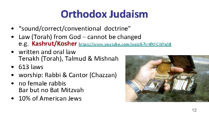 Orthodox Judaism • “sound/correct/conventional doctrine” • Law (Torah) from God – cannot be changed Orthodox Judaism • “sound/correct/conventional doctrine” • Law (Torah) from God – cannot be changed
