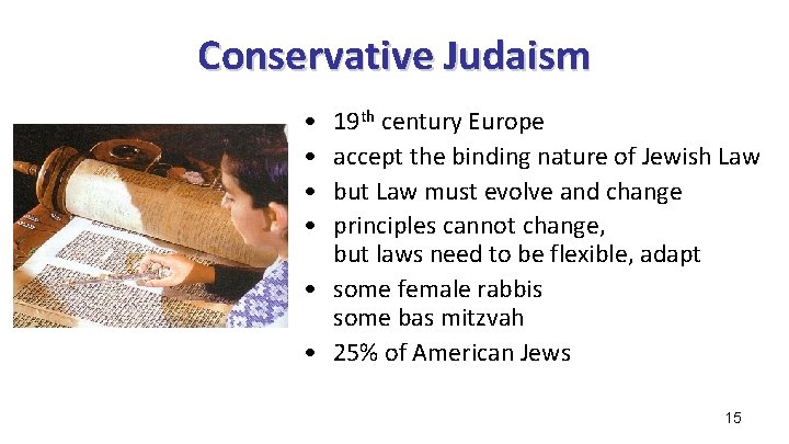 Conservative Judaism • • 19 th century Europe accept the binding nature of Jewish Conservative Judaism • • 19 th century Europe accept the binding nature of Jewish