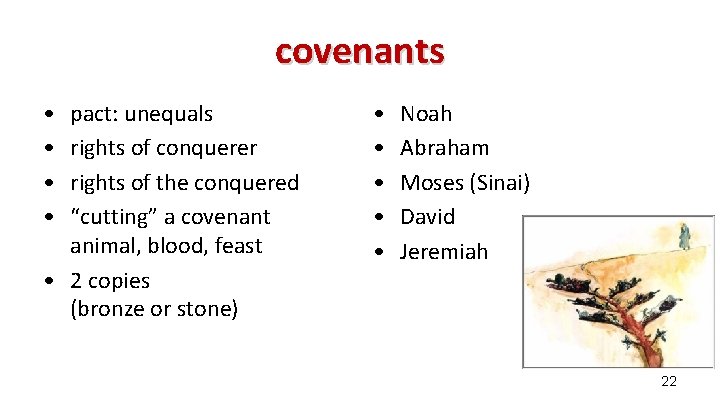 covenants • • pact: unequals rights of conquerer rights of the conquered “cutting” a covenants • • pact: unequals rights of conquerer rights of the conquered “cutting” a