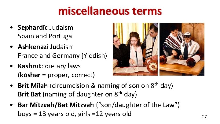 miscellaneous terms • Sephardic Judaism Spain and Portugal • Ashkenazi Judaism France and Germany miscellaneous terms • Sephardic Judaism Spain and Portugal • Ashkenazi Judaism France and Germany