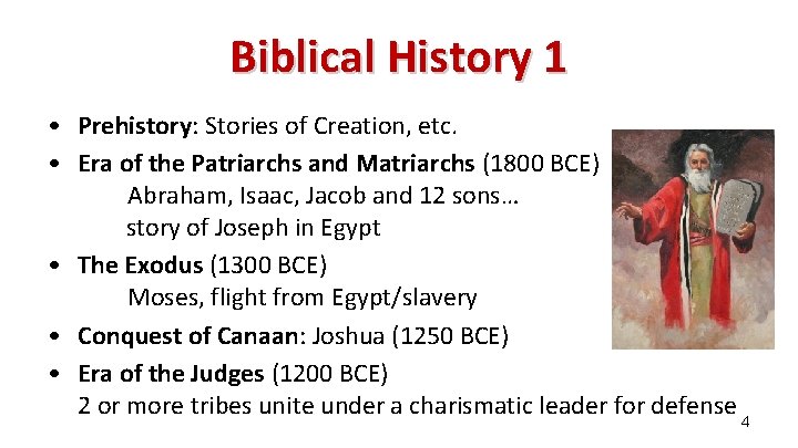 Biblical History 1 • Prehistory: Stories of Creation, etc. • Era of the Patriarchs Biblical History 1 • Prehistory: Stories of Creation, etc. • Era of the Patriarchs