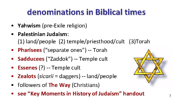 denominations in Biblical times • Yahwism (pre-Exile religion) • Palestinian Judaism: (1) land/people (2) denominations in Biblical times • Yahwism (pre-Exile religion) • Palestinian Judaism: (1) land/people (2)