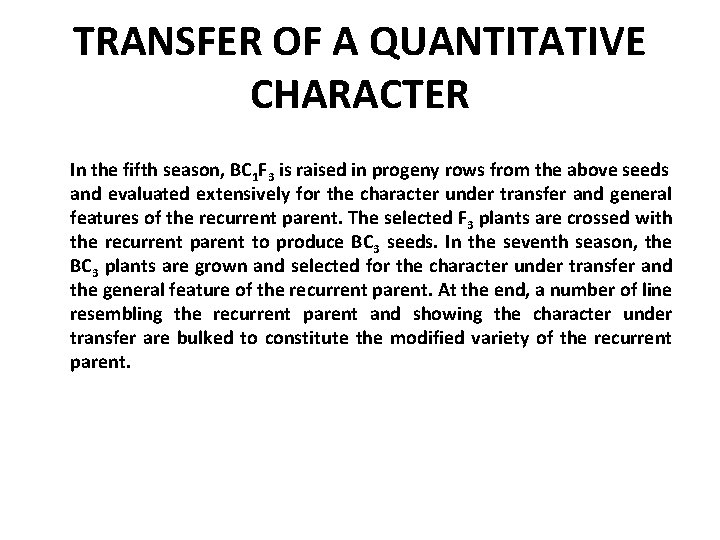 TRANSFER OF A QUANTITATIVE CHARACTER In the fifth season, BC 1 F 3 is