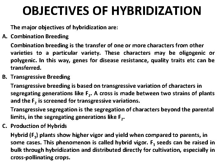 OBJECTIVES OF HYBRIDIZATION The major objectives of hybridization are: A. Combination Breeding Combination breeding
