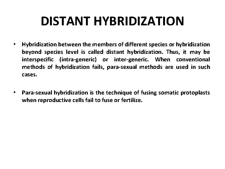 DISTANT HYBRIDIZATION • Hybridization between the members of different species or hybridization beyond species