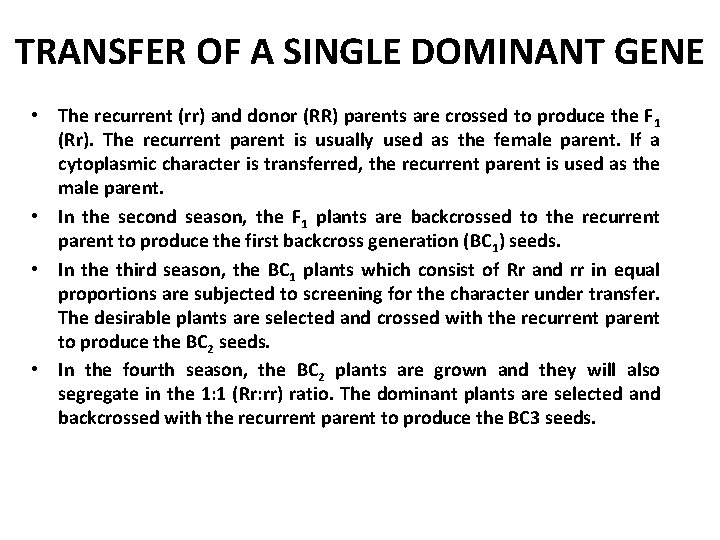 TRANSFER OF A SINGLE DOMINANT GENE • The recurrent (rr) and donor (RR) parents