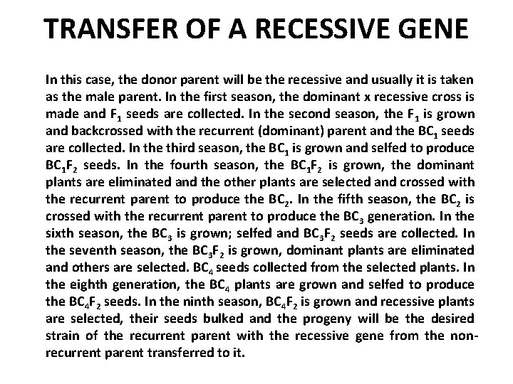 TRANSFER OF A RECESSIVE GENE In this case, the donor parent will be the