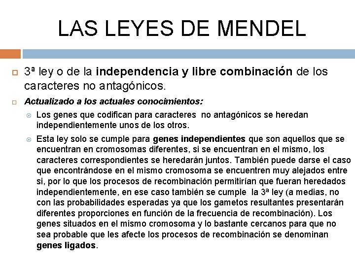 LAS LEYES DE MENDEL 3ª ley o de la independencia y libre combinación de