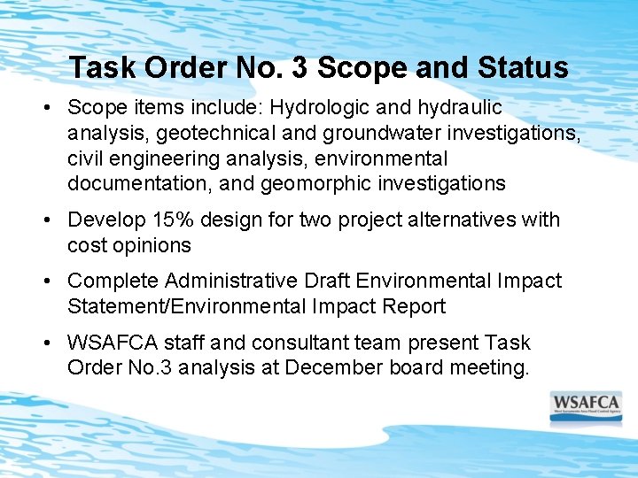 Task Order No. 3 Scope and Status • Scope items include: Hydrologic and hydraulic